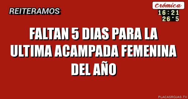 Faltan 5 dias para la ultima acampada femenina del año