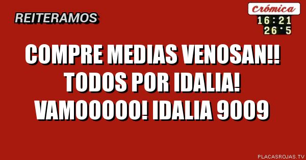Compre medias venosan!! 
Todos por idalia! 
Vamooooo! 
Idalia 9009