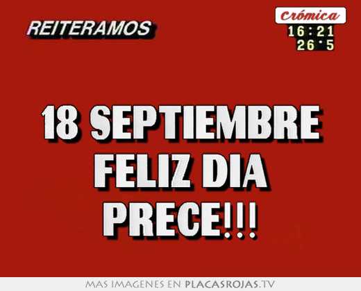 18 septiembre feliz día prece!!!