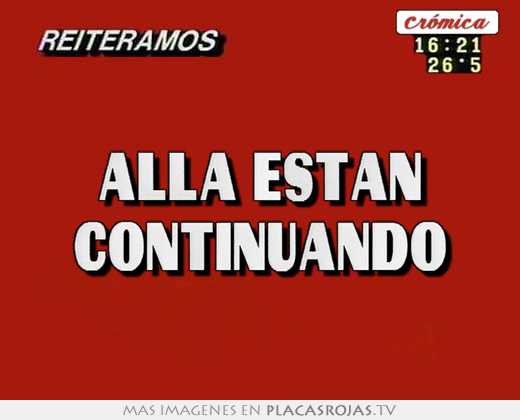 allÁ estan continuando