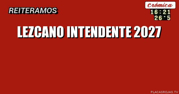 Lezcano intendente 2027