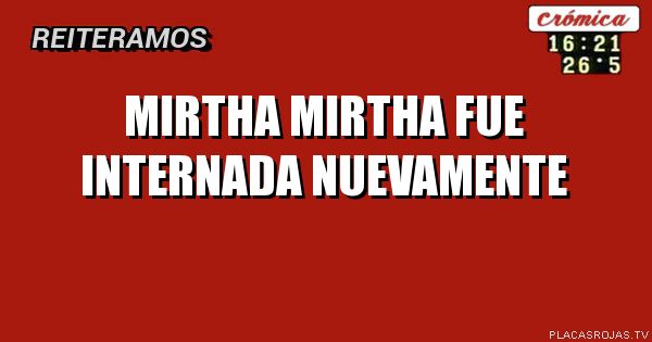 Mirtha Mirtha fue internada nuevamente