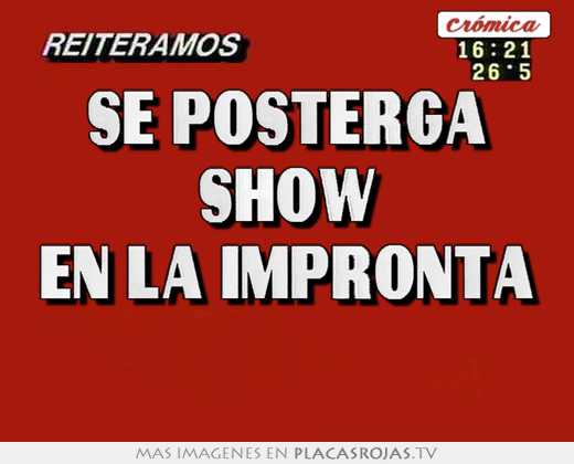 se posterga show en la impronta