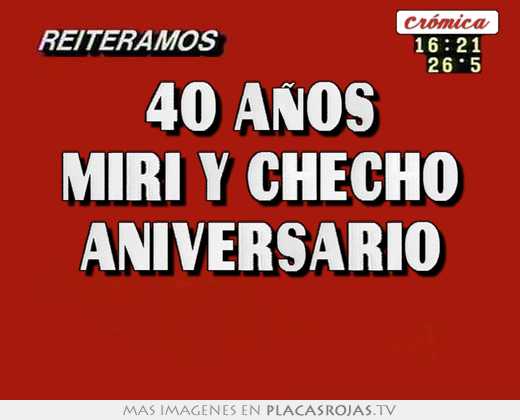 40 años miri y checho aniversario