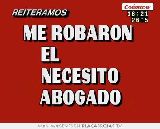 me robaron el❤️ necesito abogado