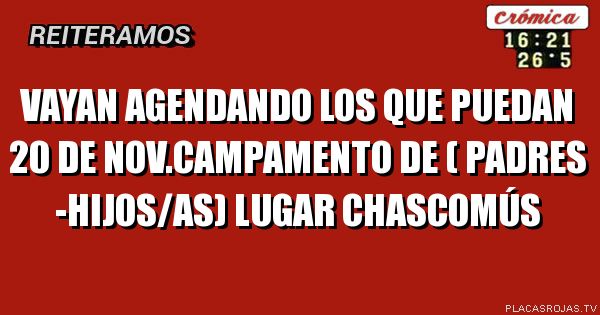 Vayan agendando los que puedan 20 de nov.campamento de ( padres -hijos/as) lugar chascomús