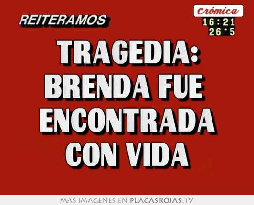 tragedia: brenda fue encontrada con vida