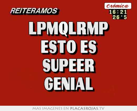 lpmqlrmp Ésto És supeer genial