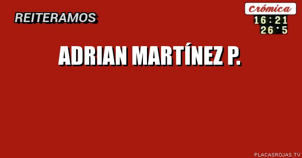 Adrian
Martínez P.