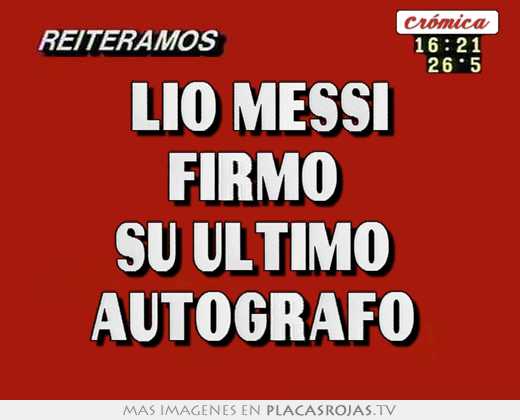 lio messi firmó  su último  autógrafo