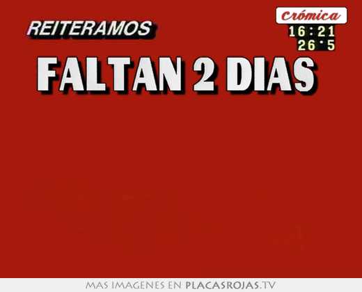 faltan 2 días
