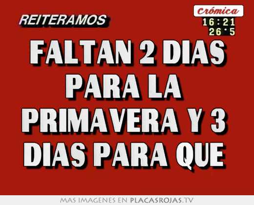faltan 2 días para la primavera y 3 días para que