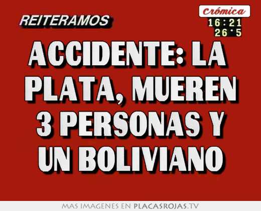 accidente: la plata, mueren 3 personas y un boliviano