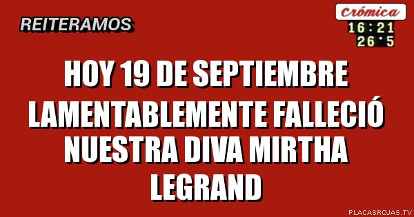 Hoy 19 de septiembre lamentablemente falleció nuestra diva mirtha legrand