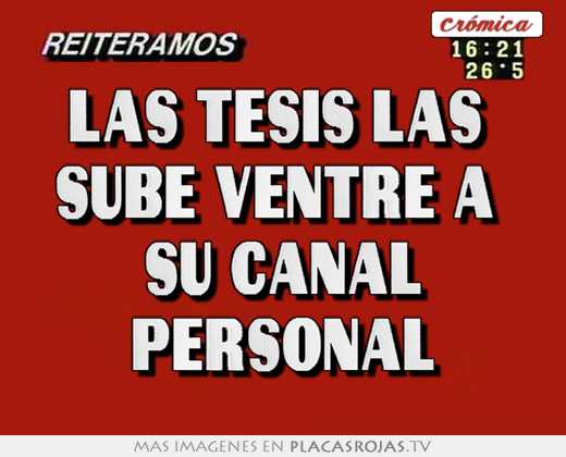 las tesis las sube ventre a su canal personal