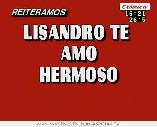 lisandro te amo hermoso