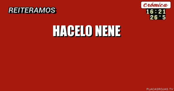 Hacelo nene