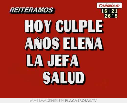 hoy culple aÑos elena la jefa… salud