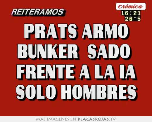 prats armo bunker \"sado\" frente a la ia solo hombres