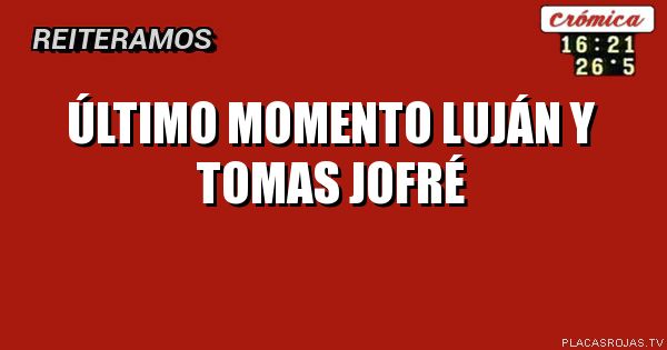 Último momento
Luján y tomas Jofré