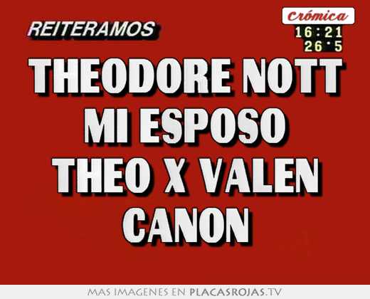 theodore nott mi esposo theo x valen canon