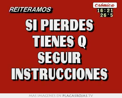 si pierdes tienes q seguir instrucciones