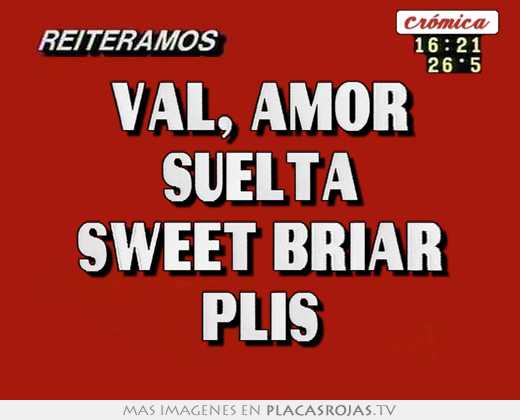 val, amor suelta sweet briar plis