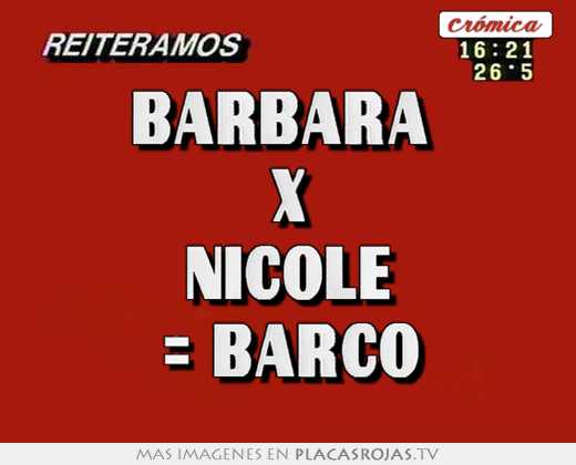 bárbara x nicole = barco
