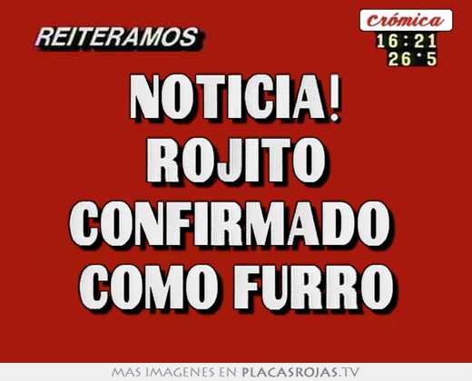 noticia! rojito confirmado como furro