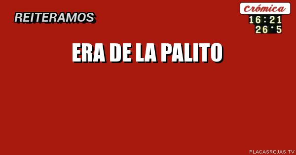 Era de la palito
