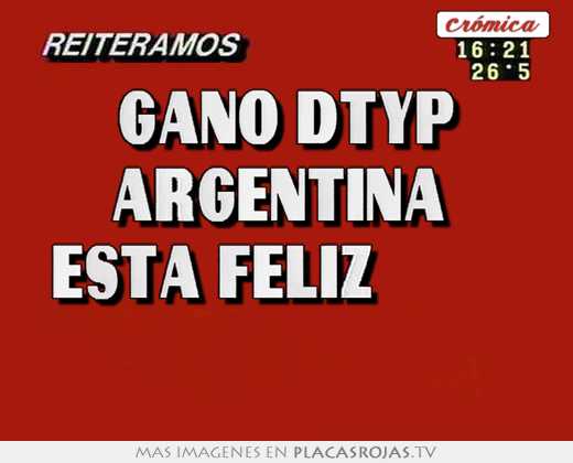 ganó dtyp argentina está feliz