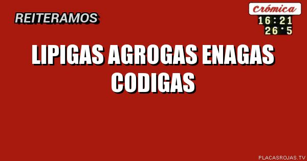 LIPIGAS Agrogas enagas Codigas