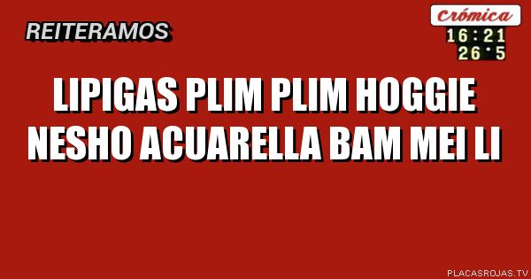 Lipigas Plim Plim Hoggie Nesho Acuarella bam mei li