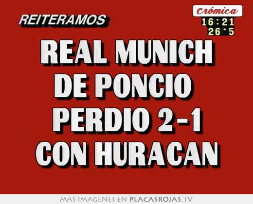 real munich de poncio perdió 2-1 con huracan