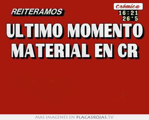 Último momento material en cr