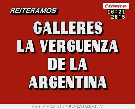 galleres la verguenza de la argentina