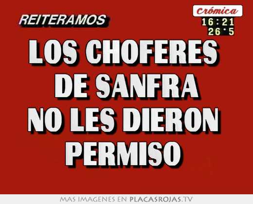 los choferes de sanfra no les dieron permiso