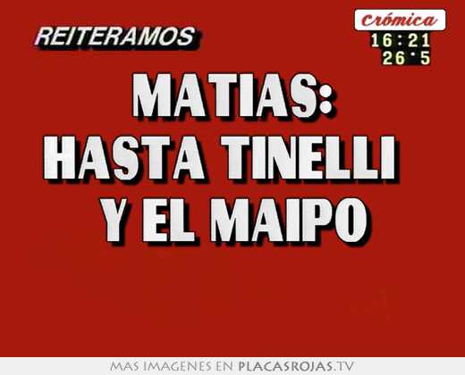 matías: “hasta tinelli y el maipo