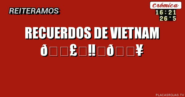 RECUERDOS DE VIETNAM