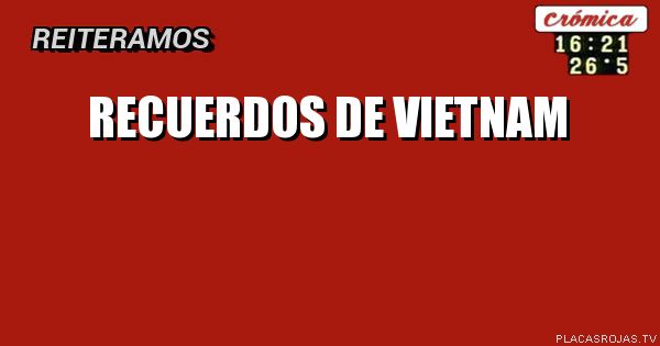 RECUERDOS DE VIETNAM