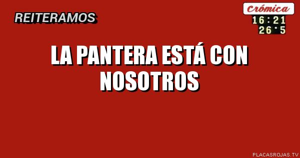 La pantera está con nosotros