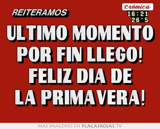 ultimo momento por fin llegó! feliz dia de la primavera!