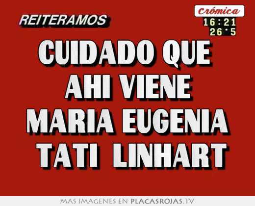 cuidado que  ahi viene maria eugenia \"tati\" linhart