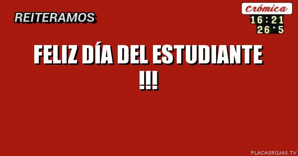 Feliz día del estudiante !!!