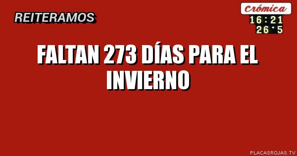 Faltan 273 días para el invierno