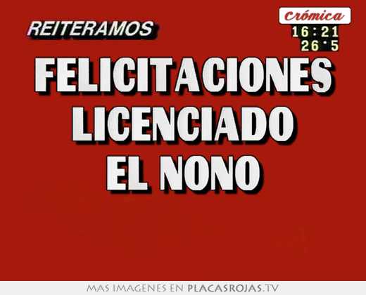 felicitaciones licenciado el nono