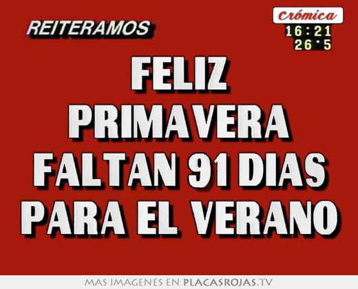 feliz primavera faltan 91 dias para el verano