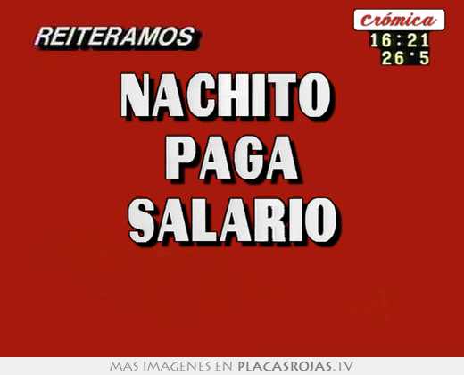nachito  paga salario