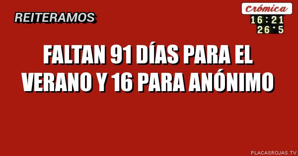 Faltan 91 días para el verano y 16 para ANÓNIMO