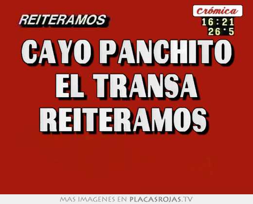 cayo panchito el transa reiteramos